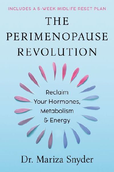 The Perimenopause Revolution: Reclaim Your Hormones, Metabolism & Energy