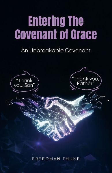 Entering The Covenant of Grace: An Unbreakable Covenant