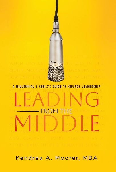 Leading From the Middle: A Millennial & Gen Z's Guide to Church Leadership