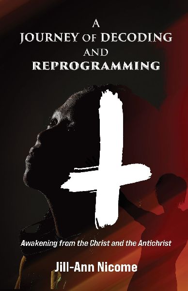 A Journey of Decoding and Reprogramming: Awakening from the Christ and the Antichrist