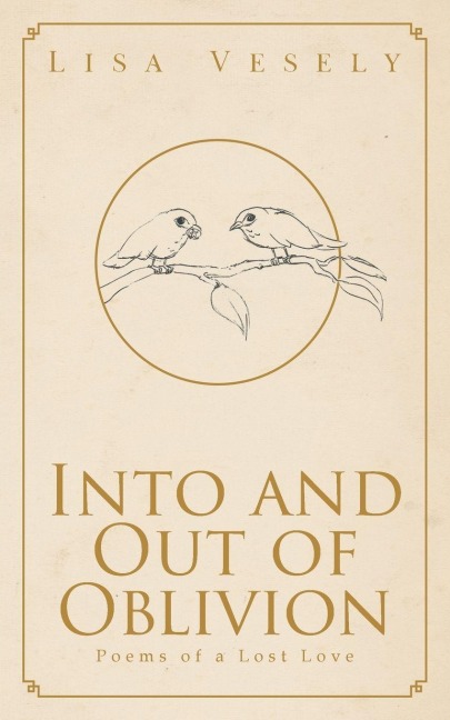 Into and Out of Oblivion: Poems of a Lost Love