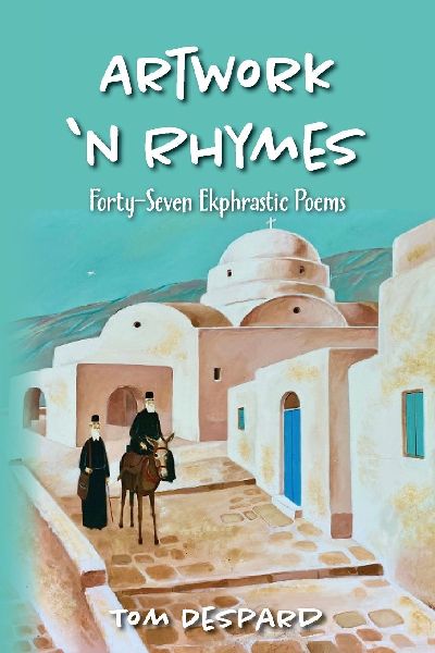 Artwork n Rhymes: Forty-Seven Ekphrastic Poems