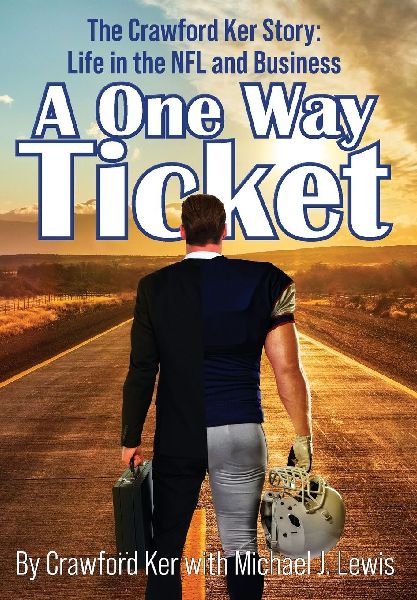 A One Way Ticket: The Crawford Ker Story: Life in the NFL and Business