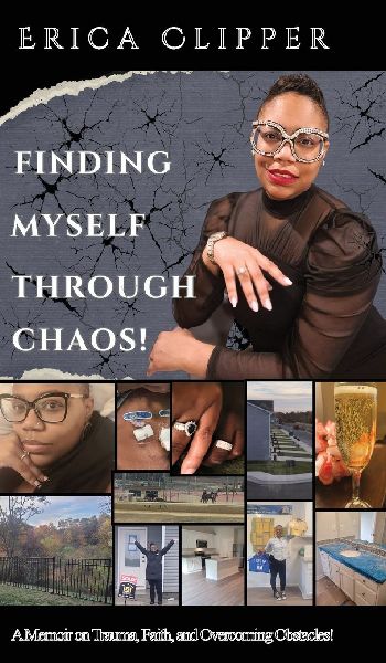 Finding Myself Through Chaos!: A Memoir on Trauma, Faith, and Overcoming Obstacles!