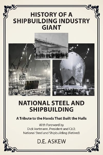 History of a Shipbuilding Industry Giant, National Steel and Shipbuilding: A Tribute to the Hands That Built the Hulls