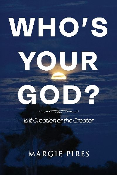 Whos Your God?: Is It Creation or the Creator