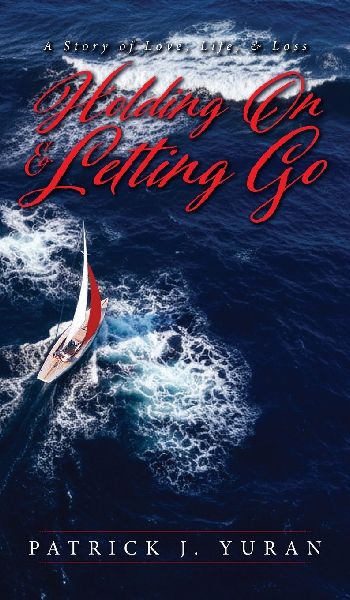 Holding On & Letting Go: A Story of Love, Life, & Loss
