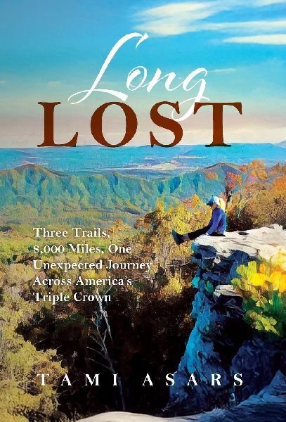 Long Lost: Three Trails, 8,000 Miles, One Unexpected Journey Across Americas Triple Crown