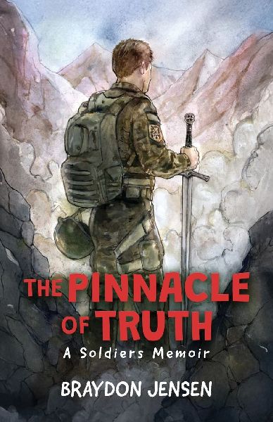 The Pinnacle of Truth: A Soldiers Memoir