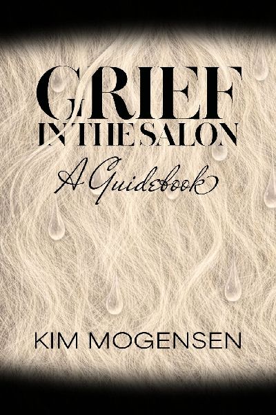 Grief in the Salon: A Guidebook