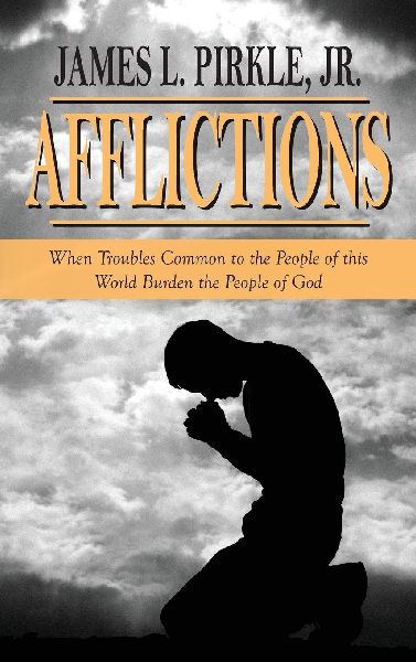 Afflictions: When Troubles Common to the People of this World Burden the People of God