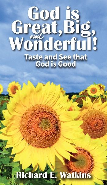 God is Great, Big, and Wonderful!: Taste and See that God is Good