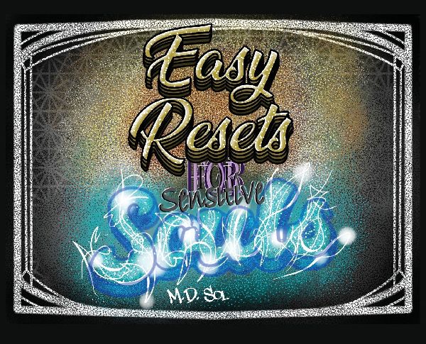 Easy Resets for Sensitive Souls
