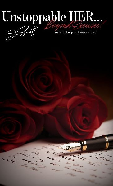 Unstoppable HER... Beyond Excuses!: Seeking Deeper Understanding