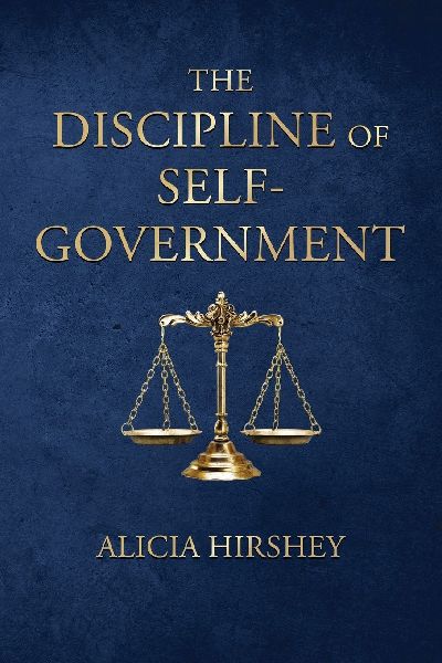 The Discipline of Self-Government