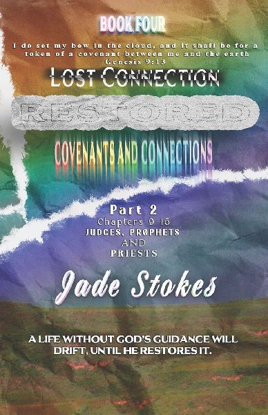 Lost Connection Restored, Covenants and Connections: Part 2-Judges, Prophets, and Priests
