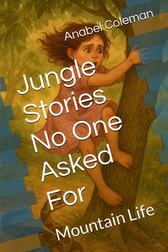 Jungle Stories No One Asked For Mountain Life