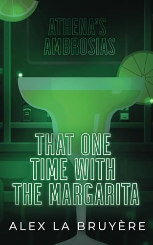 That One Time with the Margarita