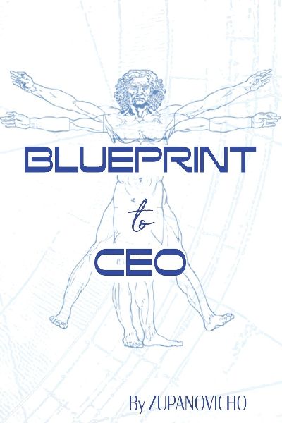 BLUEPRINT TO CEO: THE ULTIMATE GUIDE TO EXTRAORDINARY LEADERSHIP