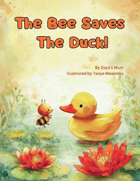 The Bee Saves The Duck!: A Beautiful Rhyming Story About Kindness and Bravery!