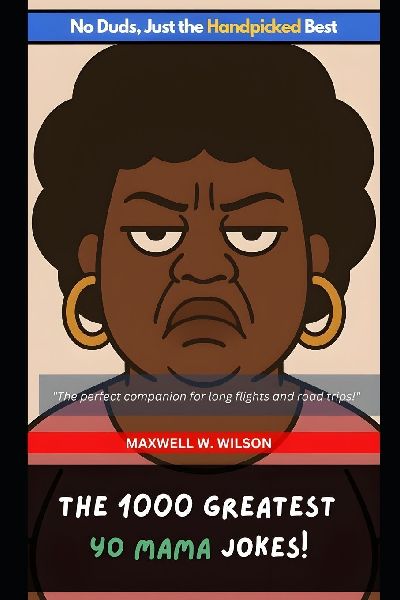 The 1000 Greatest Yo Mama Jokes