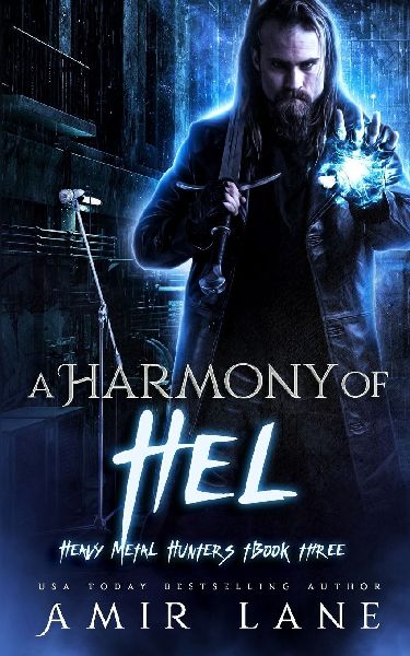 A Harmony of Hel: Heavy Metal Hunters Book Three