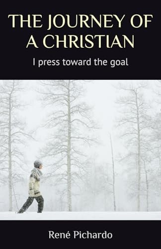 The Journey of a Christian I Press Toward the Goal