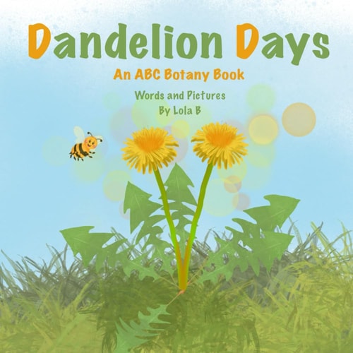Dandelion Days An ABC Botany Book