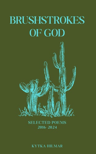 Brushstrokes of God Selected Poems 2016-2024