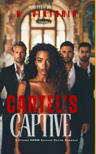 Cartel’s Captive: A Steamy BWWM Interracial Multicultural Enemies to Lovers Standalone Reverse Harem Mafia Romance (CLAIMED COMPLETELY)