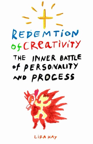 Redemption of Creativity The Inner Battle of Personality and Process