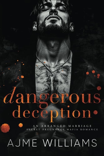 Dangerous Deception An Arranged Marriage, Secret Pregnancy, Mafia Romance