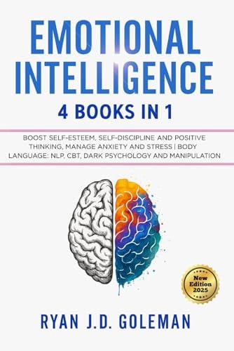 Emotional Intelligence 4 BOOKS IN 1: A Practical Guide to Build Self-Esteem, Self-Discipline and Positive Thinking CBT, Dark Psychology and Manipulation