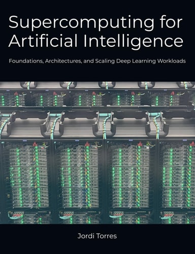 Supercomputing for Artificial Intelligence Foundations, Architectures, and Scaling Deep Learning Workloads