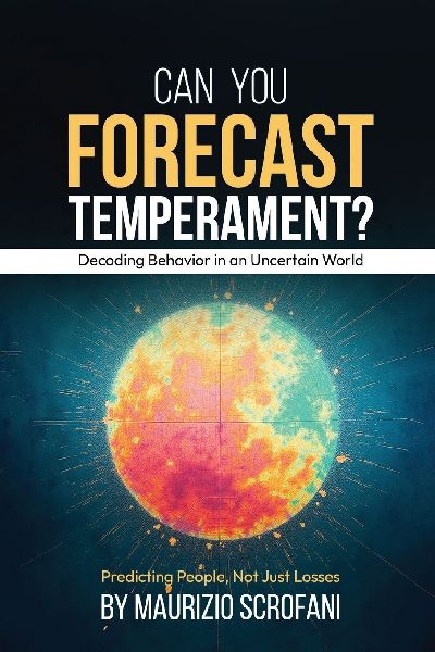 Can You Forecast Temperament?: Decoding Behavior in an Uncertain World