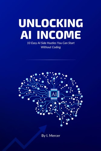 Unlocking AI Income 10 Easy AI Side Hustles You Can Start Without Coding