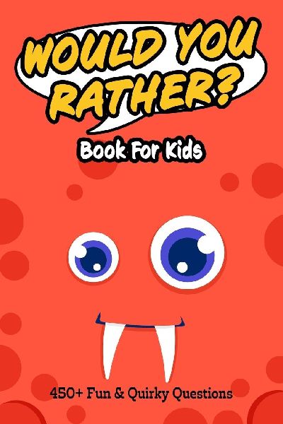 Would You Rather Book for Kids: Hilarious and Challenging Dilemmas to Spark Laughter and Imagination | 6x9 inches, 450+ Silly, Gross, and Wacky Questions, 7 Thought Provoking Categories...Perfect for Road Trips, Sleepovers, and Screen-Free Fun!