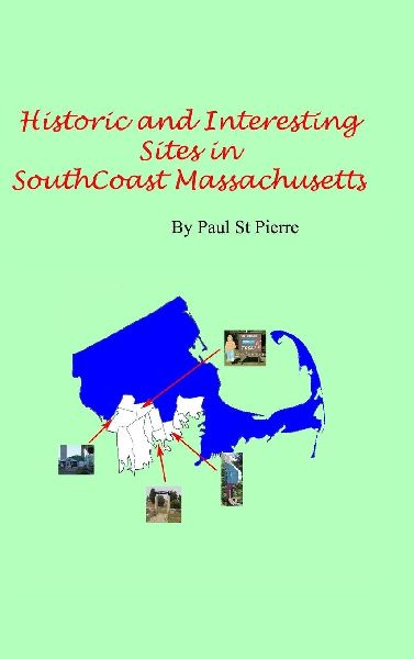 Historic and Interesting Sites of South Coast Massachusetts: A Photographic Tour