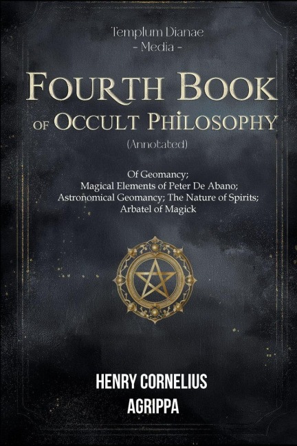 Fourth Book of Occult Philosophy: Arbatel of Magick (annotated)