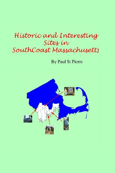 Historic and Interesting Sites of South Coast Massachusetts: A Photographic Tour