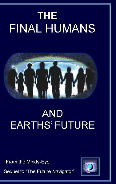 The Final Humans and Earths Future