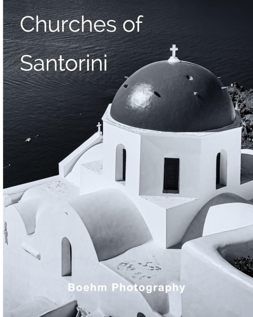 Churches of Santorini: Photos of Fira and Oia