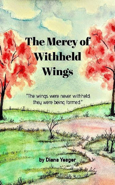 The Mercy of Withheld Wings: The wings were never withheld; they were being formed.