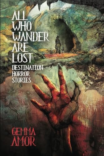All Who Wander Are Lost Destination Horror Stories