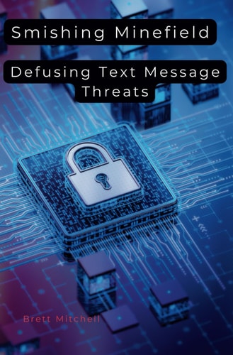 Smishing Minefield Defusing Text Message Threats