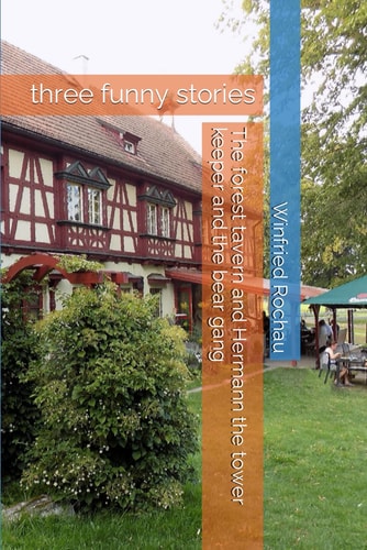 The Forest Tavern and Hermann the Tower Keeper and the Bear Gang Three Funny Stories