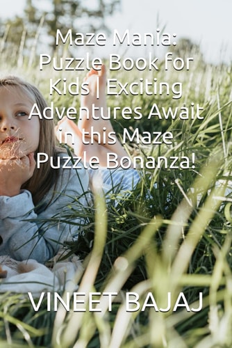 Maze Mania Puzzle Book for Kids Exciting Adventures Await in this Maze Puzzle Bonanza!
