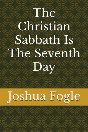 The Christian Sabbath Is The Seventh Day