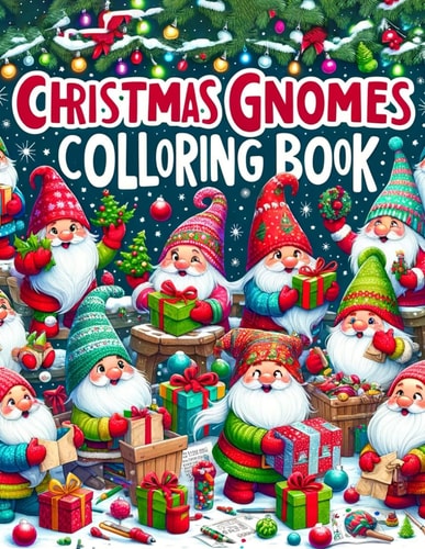 Christmas Gnomes Colloring Book Dive Into the Heartwarming World of Festive Adventure, as Merry Gnomes Spread Joy and Happiness Across Each Page, Filling the Season with Warmth and Wonder