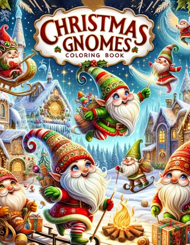 Christmas Gnomes Coloring Book Dive Into the Heartwarming World of Festive Adventure, as Merry Gnomes Spread Joy and Happiness Across Each Page, Filling the Season with Warmth and Wonder
